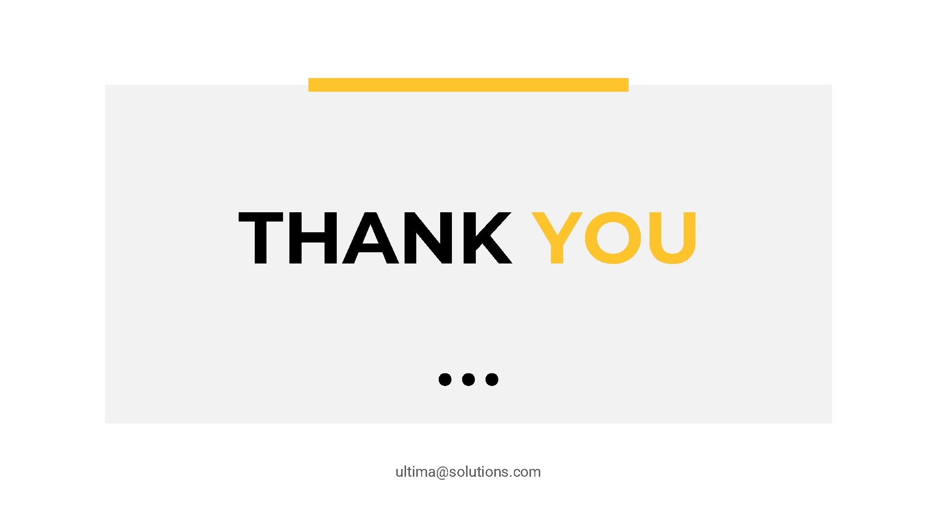 THANK YOU ultima@solutions. com 