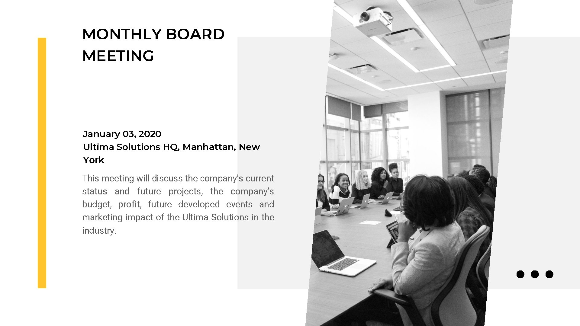 MONTHLY BOARD MEETING January 03, 2020 Ultima Solutions HQ, Manhattan, New York This meeting