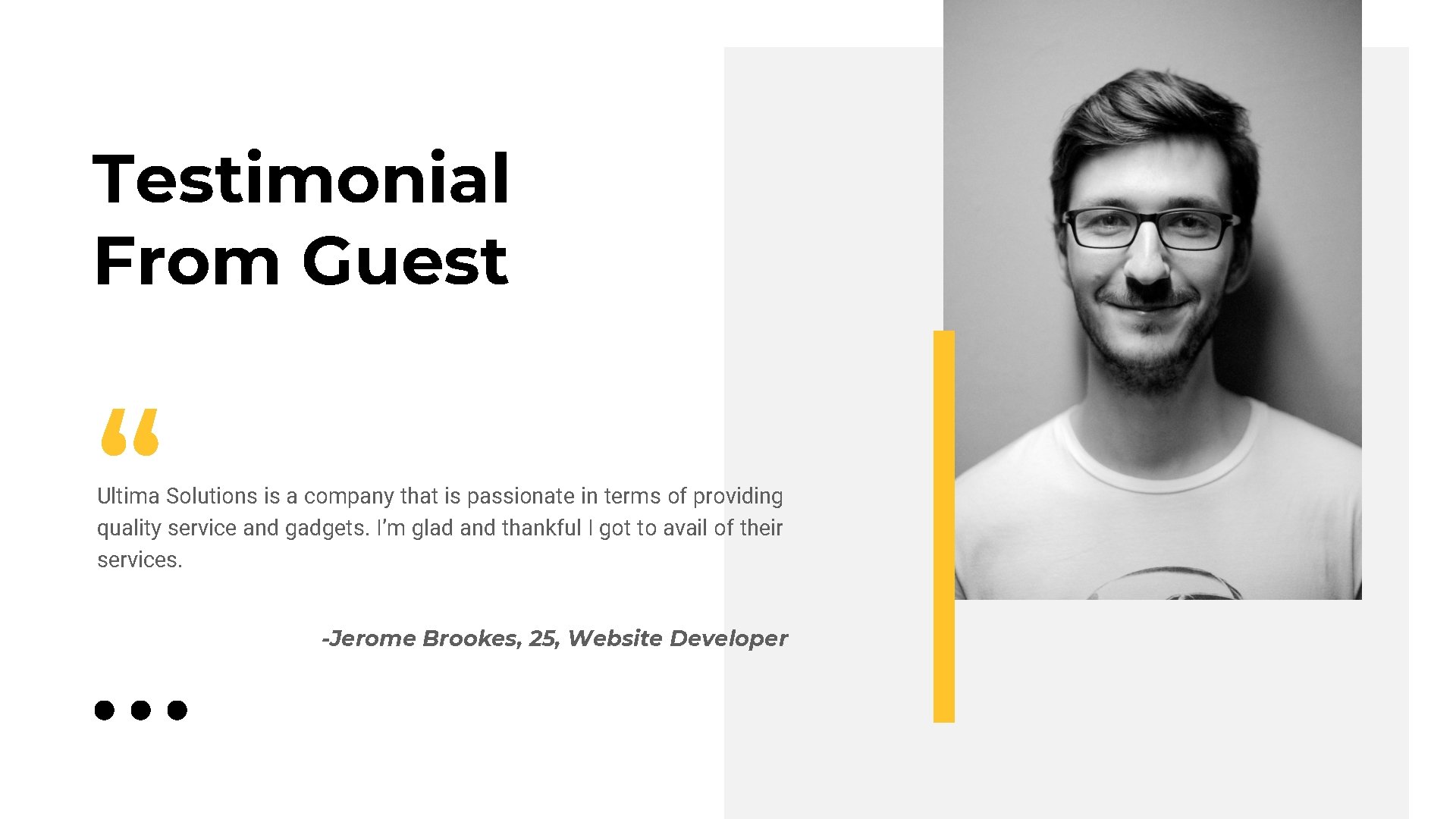 Testimonial From Guest “ Ultima Solutions is a company that is passionate in terms