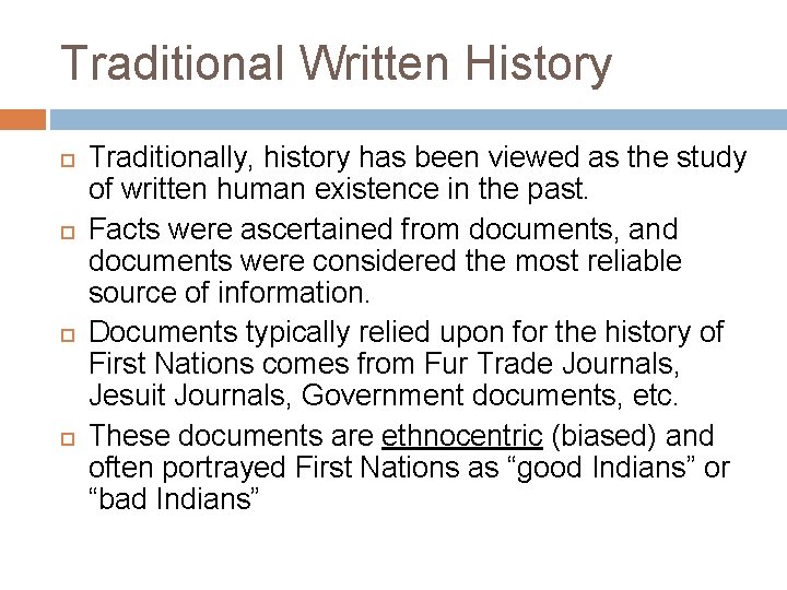 Traditional Written History Traditionally, history has been viewed as the study of written human
