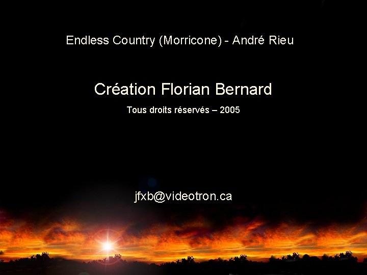 Endless Country (Morricone) - André Rieu Création Florian Bernard Tous droits réservés – 2005