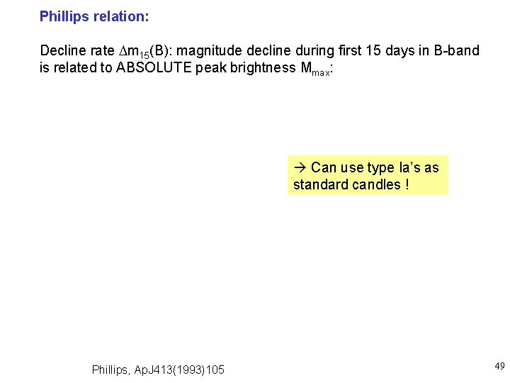 Phillips relation: Decline rate Dm 15(B): magnitude decline during first 15 days in B-band