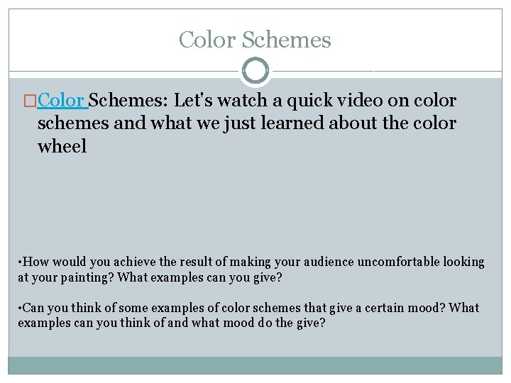 Color Schemes �Color Schemes: Let's watch a quick video on color schemes and what