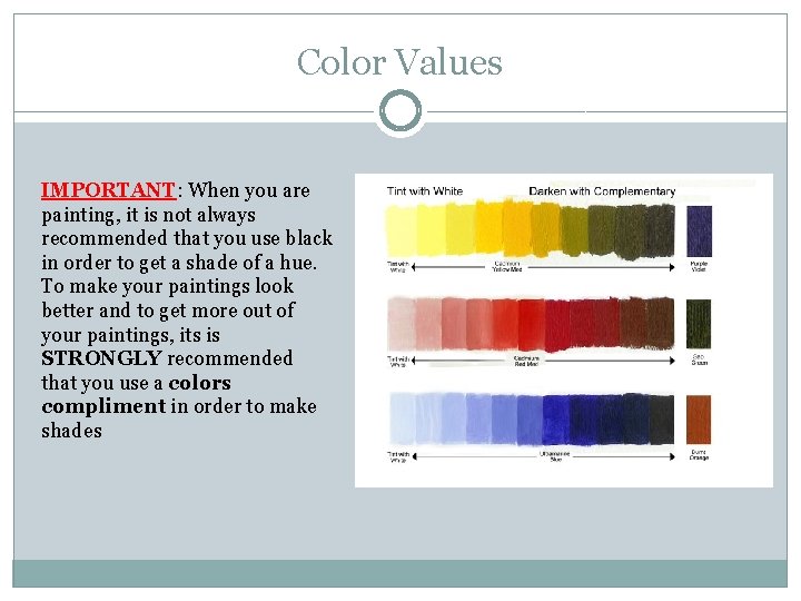 Color Values IMPORTANT: When you are painting, it is not always recommended that you