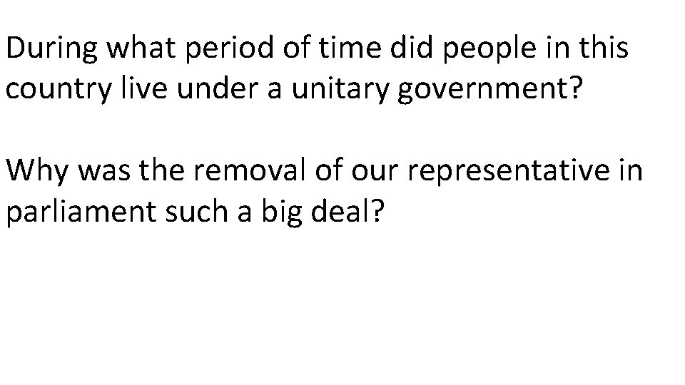 During what period of time did people in this country live under a unitary