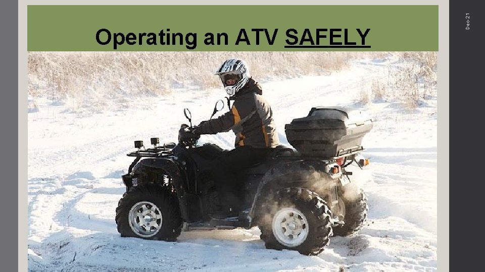 Dec-21 Operating an ATV SAFELY 