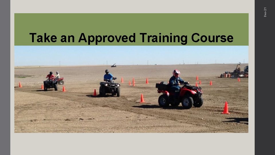 Dec-21 Take an Approved Training Course 