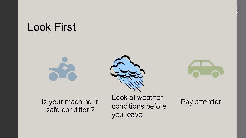 Dec-21 Look First Is your machine in safe condition? Look at weather conditions before