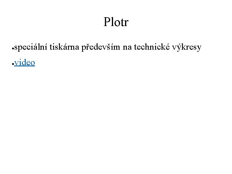 Plotr ● speciální tiskárna především na technické výkresy ● video 