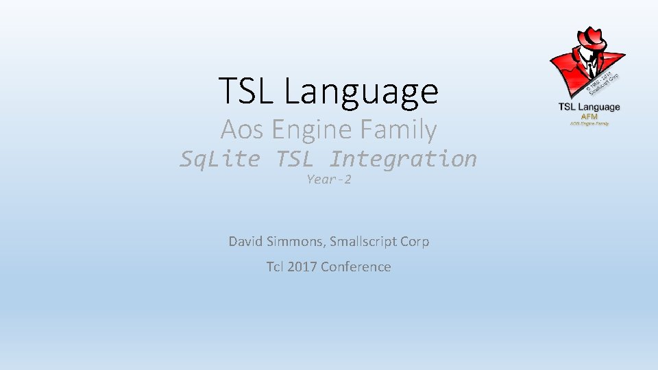 TSL Language Aos Engine Family Sq. Lite TSL Integration Year-2 David Simmons, Smallscript Corp