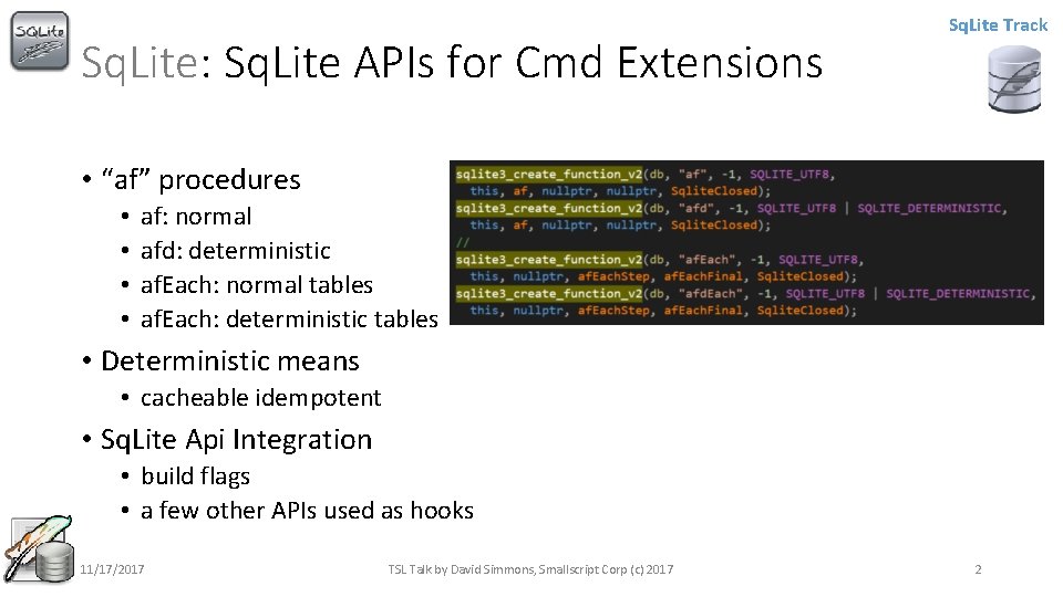 Sq. Lite: Sq. Lite APIs for Cmd Extensions Sq. Lite Track • “af” procedures