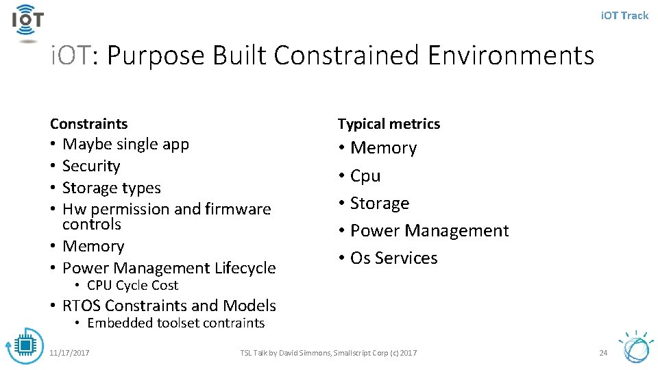 i. OT Track i. OT: Purpose Built Constrained Environments Constraints Maybe single app Security