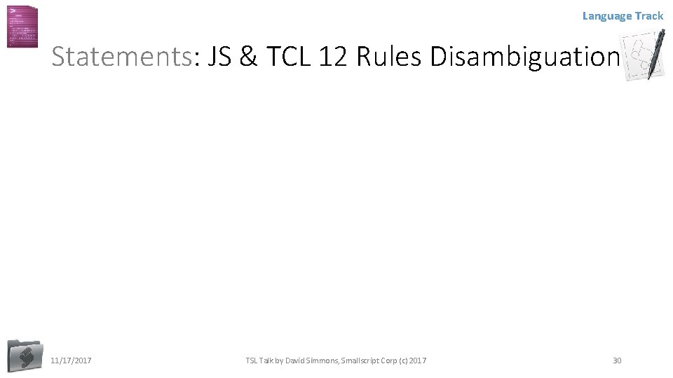 Language Track Statements: JS & TCL 12 Rules Disambiguation 11/17/2017 TSL Talk by David