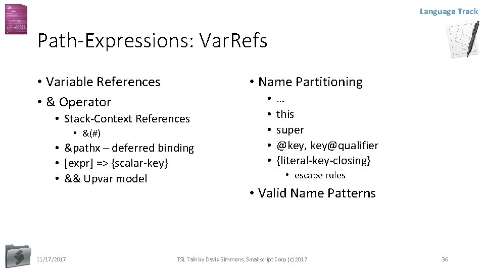 Language Track Path-Expressions: Var. Refs • Variable References • & Operator • Name Partitioning