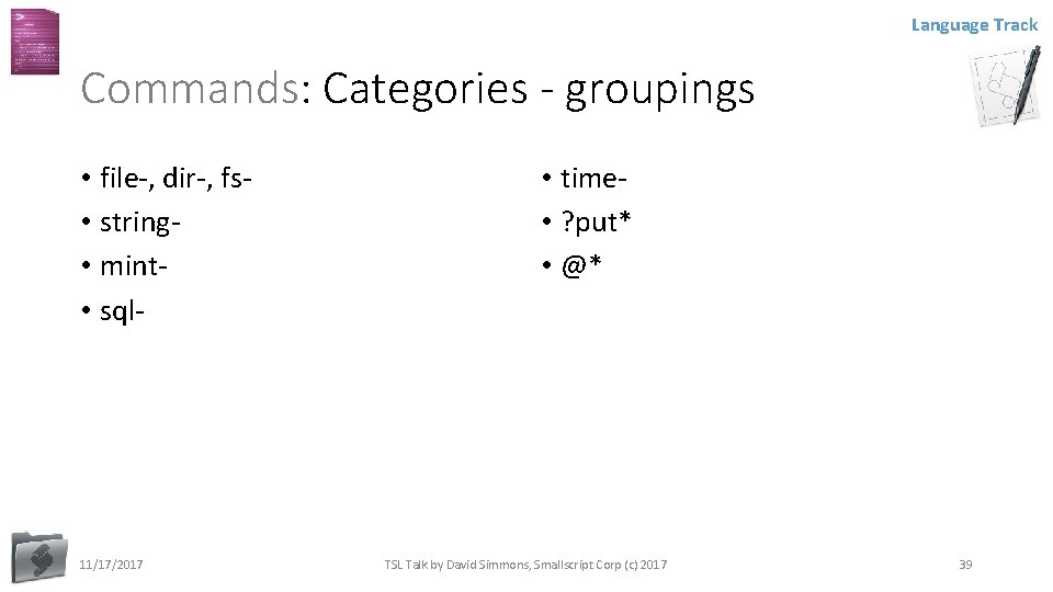 Language Track Commands: Categories - groupings • file-, dir-, fs • string • mint