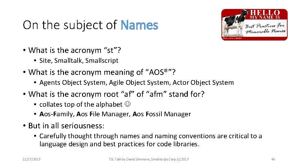 On the subject of Names • What is the acronym “st”? • Site, Smalltalk,