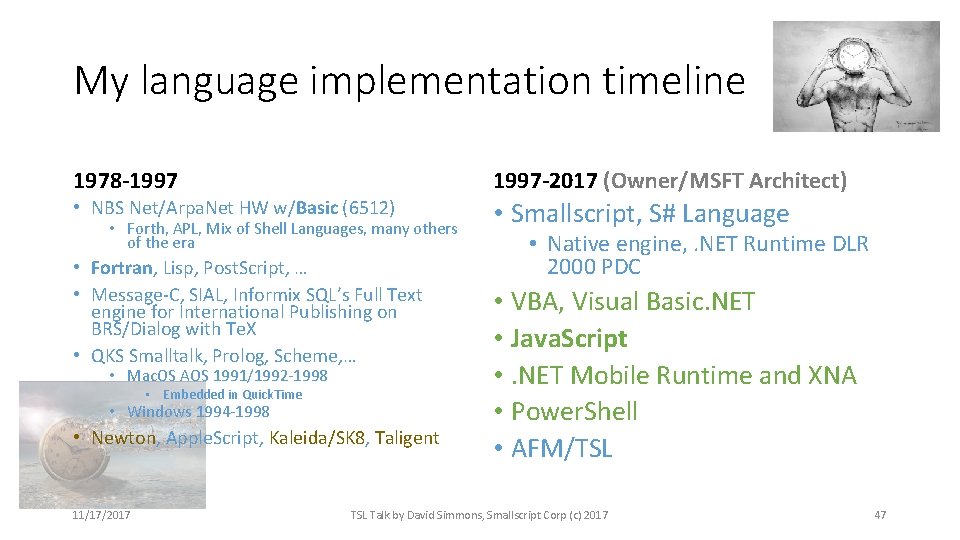 My language implementation timeline 1978 -1997 -2017 (Owner/MSFT Architect) • NBS Net/Arpa. Net HW