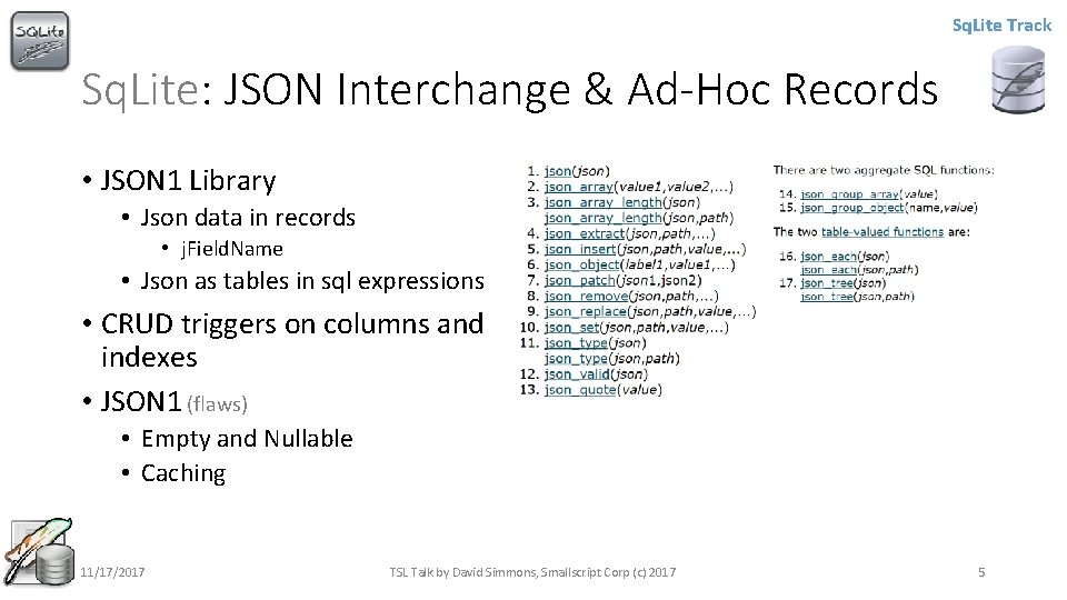 Sq. Lite Track Sq. Lite: JSON Interchange & Ad-Hoc Records • JSON 1 Library