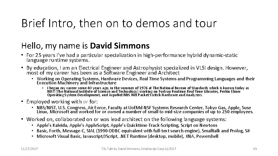 Brief Intro, then on to demos and tour Hello, my name is David Simmons