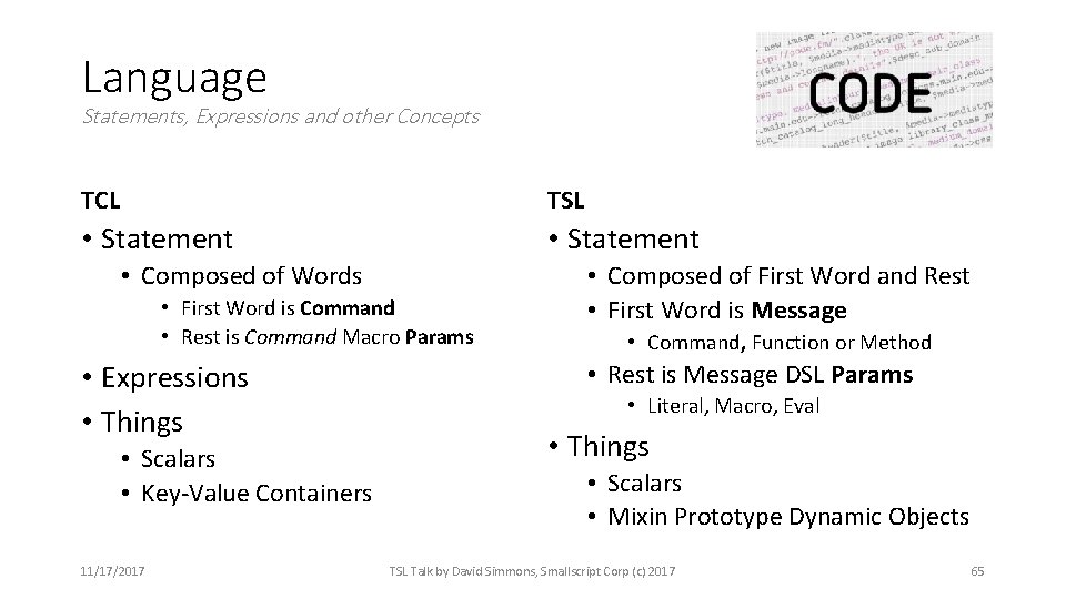 Language Statements, Expressions and other Concepts TCL TSL • Statement • Composed of Words