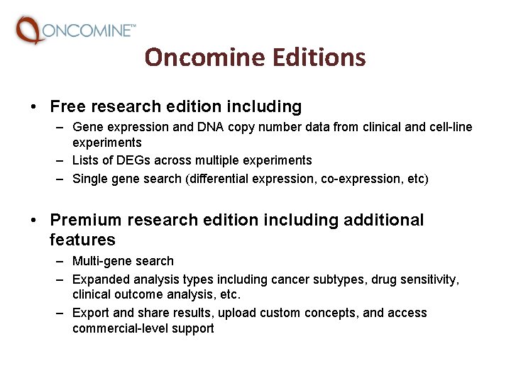 Oncomine Editions • Free research edition including – Gene expression and DNA copy number