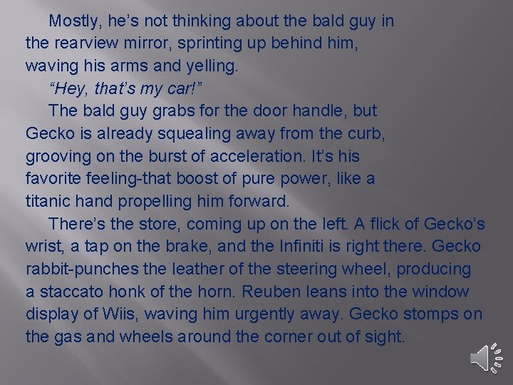 Mostly, he’s not thinking about the bald guy in the rearview mirror, sprinting up Mostly, he’s not thinking about the bald guy in the rearview mirror, sprinting up