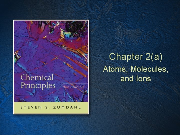 Chapter 2(a) Atoms, Molecules, and Ions 