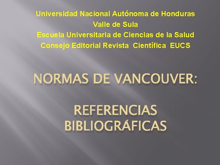 Universidad Nacional Autónoma de Honduras Valle de Sula Escuela Universitaria de Ciencias de la