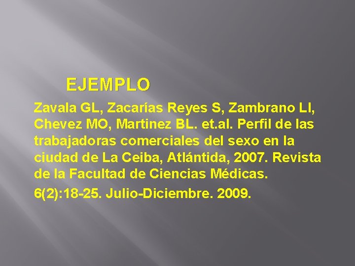 EJEMPLO Zavala GL, Zacarías Reyes S, Zambrano LI, Chevez MO, Martinez BL. et. al.
