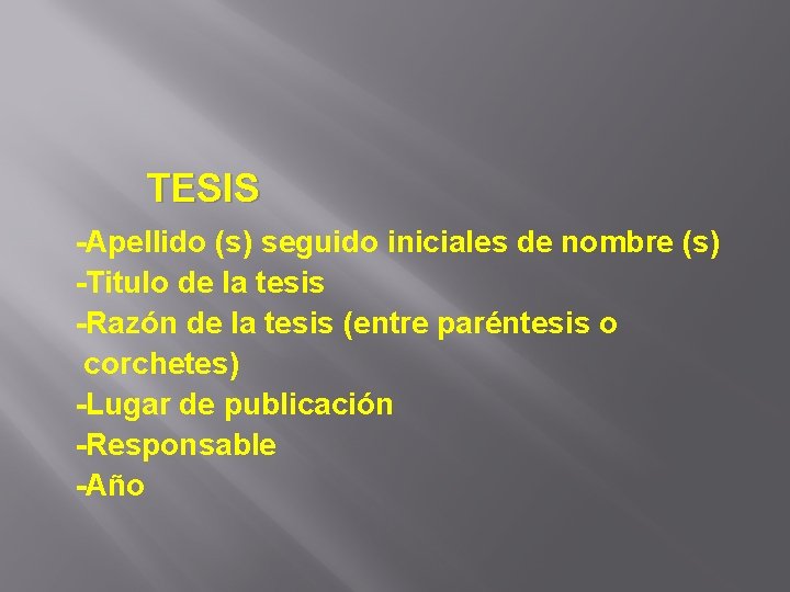 TESIS -Apellido (s) seguido iniciales de nombre (s) -Titulo de la tesis -Razón de