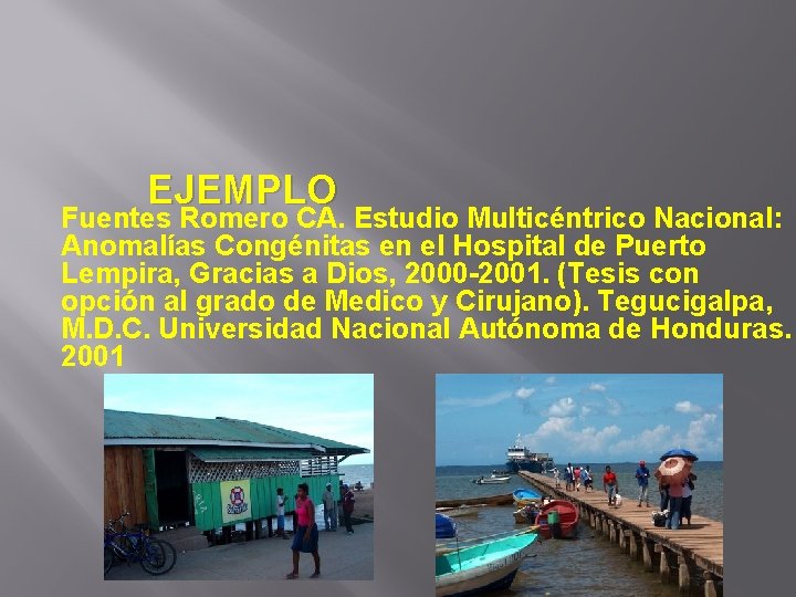 EJEMPLO Fuentes Romero CA. Estudio Multicéntrico Nacional: Anomalías Congénitas en el Hospital de Puerto