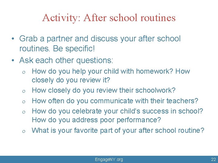 Activity: After school routines • Grab a partner and discuss your after school routines.