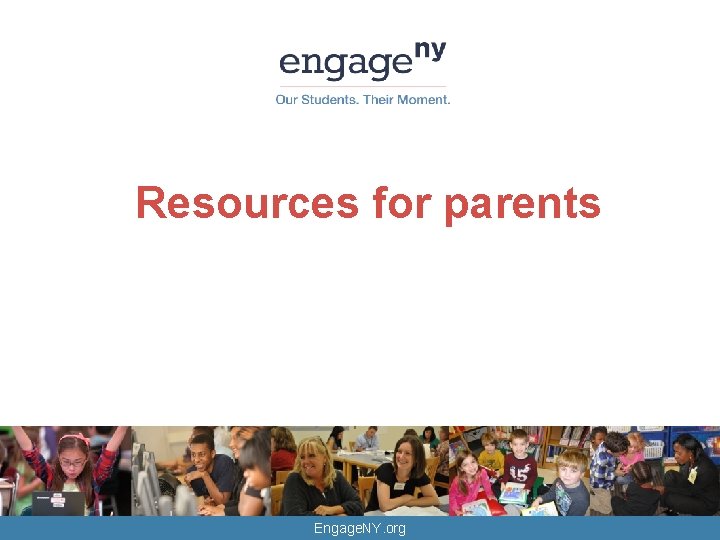 Resources for parents Engage. NY. org 