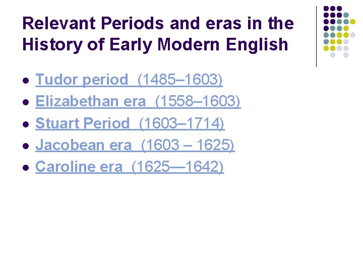 Relevant Periods and eras in the History of Early Modern English l l l