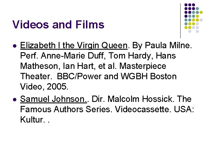 Videos and Films l l Elizabeth I the Virgin Queen. By Paula Milne. Perf.