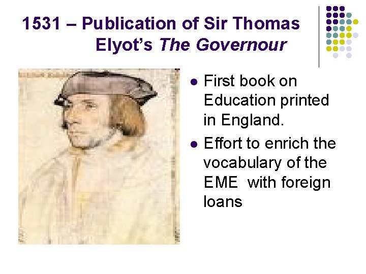 1531 – Publication of Sir Thomas Elyot’s The Governour l l First book on