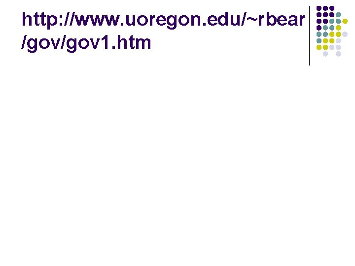 http: //www. uoregon. edu/~rbear /gov 1. htm 