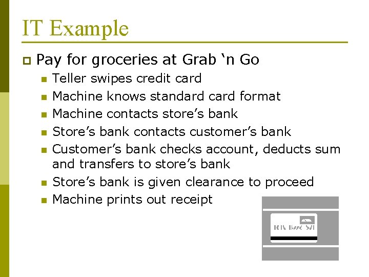 IT Example p Pay for groceries at Grab ‘n Go n n n n