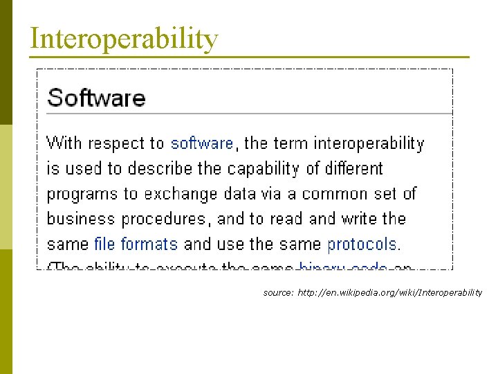 Interoperability source: http: //en. wikipedia. org/wiki/Interoperability 