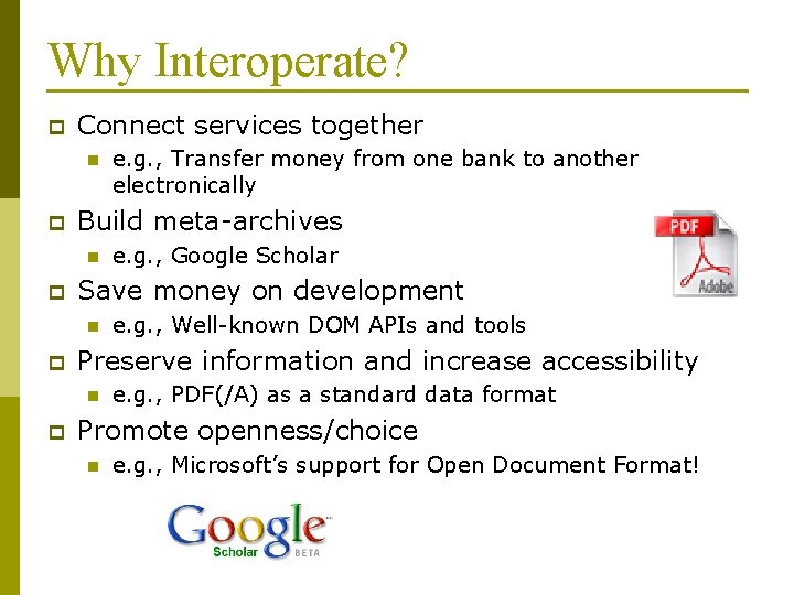 Why Interoperate? p Connect services together n p Build meta-archives n p e. g.