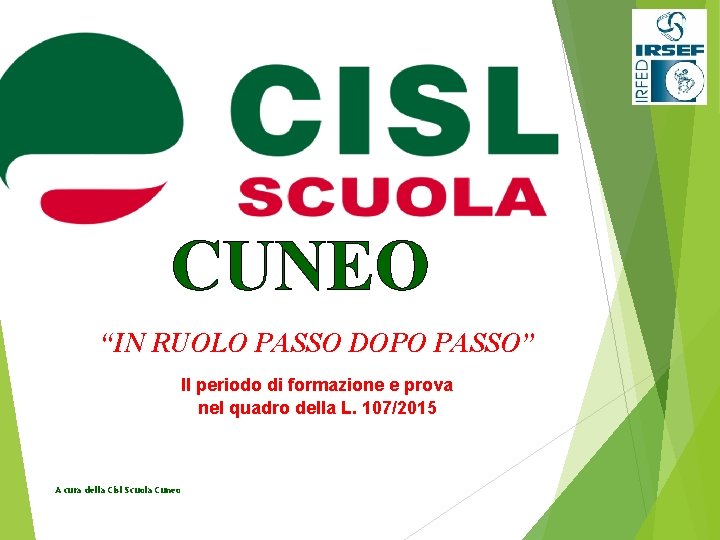 CUNEO “IN RUOLO PASSO DOPO PASSO” Il periodo di formazione e prova nel quadro