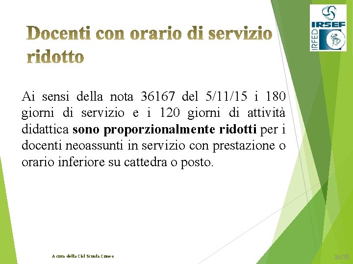 Ai sensi della nota 36167 del 5/11/15 i 180 giorni di servizio e i