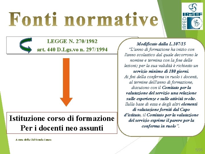 LEGGE N. 270/1982 art. 440 D. Lgs. vo n. 297/1994 Istituzione corso di formazione