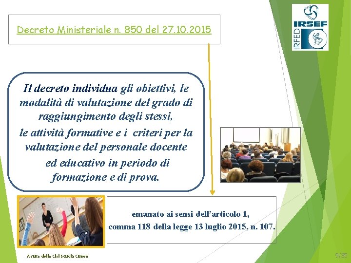 Decreto Ministeriale n. 850 del 27. 10. 2015 Il decreto individua gli obiettivi, le