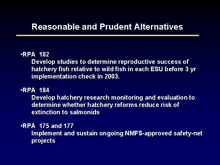 Reasonable and Prudent Alternatives • RPA 182 Develop studies to determine reproductive success of