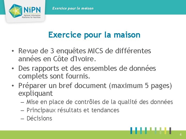 Exercice pour la maison • Revue de 3 enquêtes MICS de différentes années en