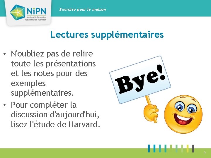 Exercice pour la maison Lectures supplémentaires • N'oubliez pas de relire toute les présentations