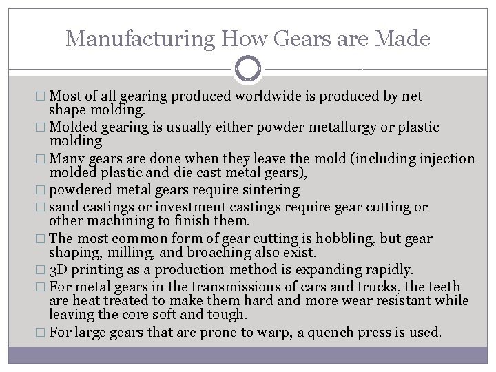 Manufacturing How Gears are Made � Most of all gearing produced worldwide is produced