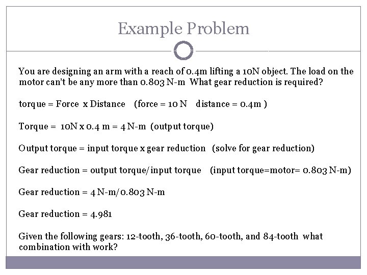 Example Problem You are designing an arm with a reach of 0. 4 m