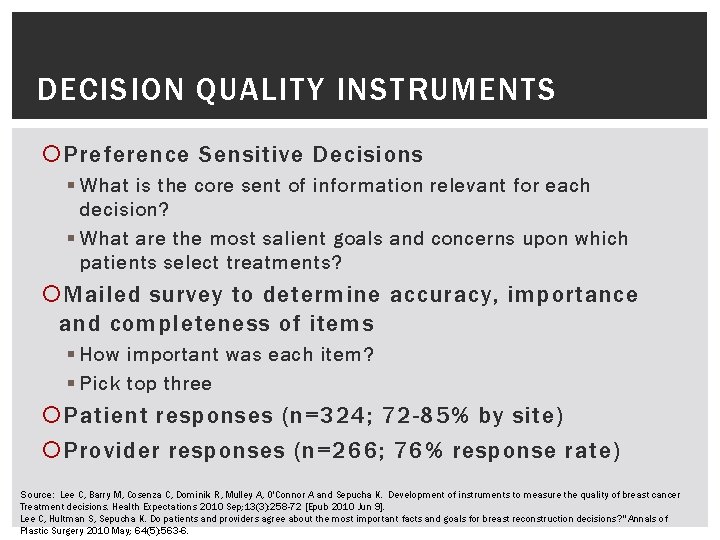 DECISION QUALITY INSTRUMENTS Preference Sensitive Decisions § What is the core sent of information
